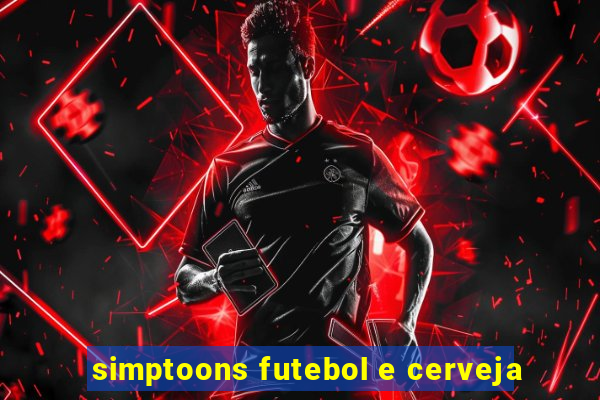 simptoons futebol e cerveja